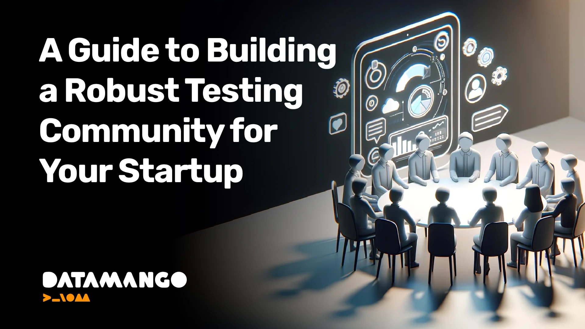datamango-a-guide-to-building-a-robust-testing-community-for-your-startup